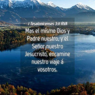 Picture 04 - 1 Tesalonicenses 3:11 RVA - Mas el mismo Dios y Padre nuestro, y el Señor - Bible Verse Picture