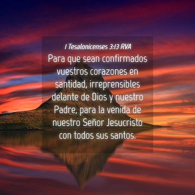 Picture 04 - 1 Tesalonicenses 3:13 RVA - Para que sean confirmados vuestros corazones en - Bible Verse Picture
