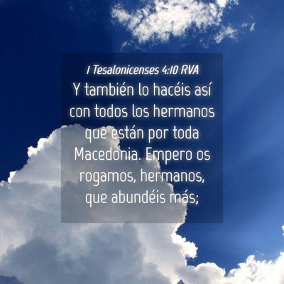 Picture 04 - 1 Tesalonicenses 4:10 RVA - Y también lo hacéis así con todos los hermanos - Bible Verse Picture