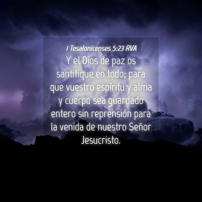 Picture 04 - 1 Tesalonicenses 5:23 RVA - Y el Dios de paz os santifique en todo; para que - Bible Verse Picture