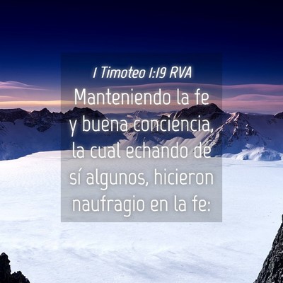 Picture 04 - 1 Timoteo 1:19 RVA - Manteniendo la fe y buena conciencia, la cual - Bible Verse Picture