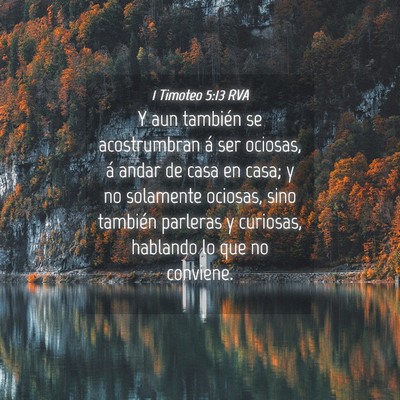 Picture 04 - 1 Timoteo 5:13 RVA - Y aun también se acostrumbran á ser ociosas, á - Bible Verse Picture