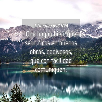 Picture 04 - 1 Timoteo 6:18 RVA - Que hagan bien, que sean ricos en buenas obras, - Bible Verse Picture