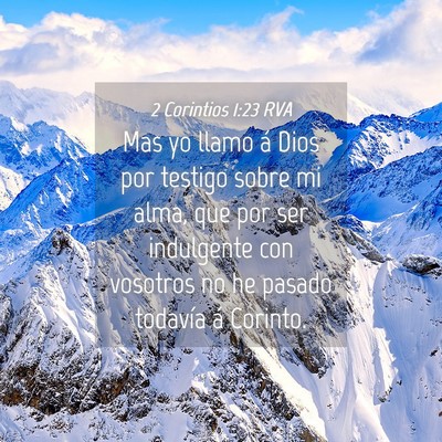 Picture 04 - 2 Corintios 1:23 RVA - Mas yo llamo á Dios por testigo sobre mi alma, - Bible Verse Picture