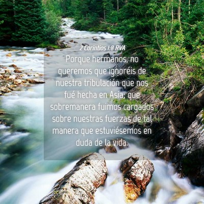 Picture 04 - 2 Corintios 1:8 RVA - Porque hermanos, no queremos que ignoréis de - Bible Verse Picture
