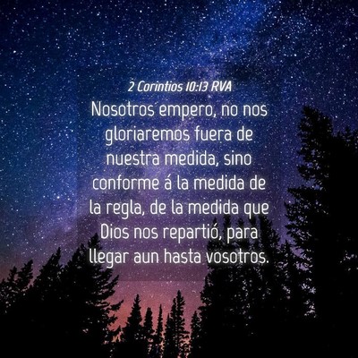 Picture 04 - 2 Corintios 10:13 RVA - Nosotros empero, no nos gloriaremos fuera de - Bible Verse Picture