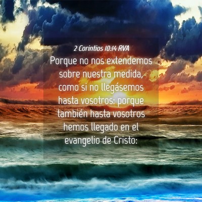 Picture 04 - 2 Corintios 10:14 RVA - Porque no nos extendemos sobre nuestra medida, - Bible Verse Picture