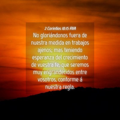 Picture 04 - 2 Corintios 10:15 RVA - No gloriándonos fuera de nuestra medida en - Bible Verse Picture