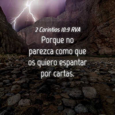 Picture 04 - 2 Corintios 10:9 RVA - Porque no parezca como que os quiero espantar por - Bible Verse Picture