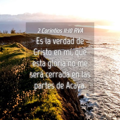 Picture 04 - 2 Corintios 11:10 RVA - Es la verdad de Cristo en mí, que esta gloria no - Bible Verse Picture