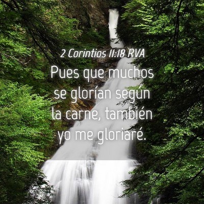 Picture 04 - 2 Corintios 11:18 RVA - Pues que muchos se glorían según la carne, - Bible Verse Picture