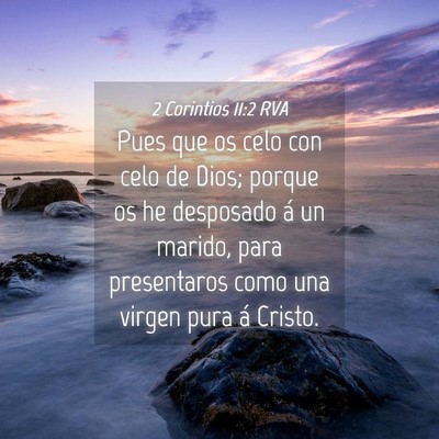 Picture 04 - 2 Corintios 11:2 RVA - Pues que os celo con celo de Dios; porque os he - Bible Verse Picture