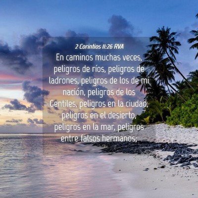 Picture 04 - 2 Corintios 11:26 RVA - En caminos muchas veces, peligros de ríos, - Bible Verse Picture