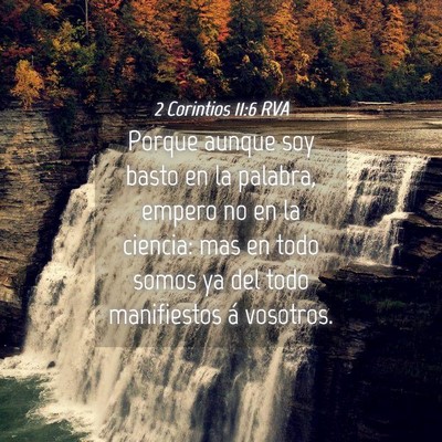 Picture 04 - 2 Corintios 11:6 RVA - Porque aunque soy basto en la palabra, empero no - Bible Verse Picture