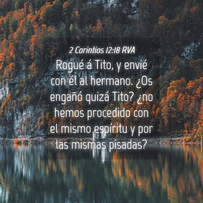 Picture 04 - 2 Corintios 12:18 RVA - Rogué á Tito, y envié con él al hermano. ¿Os - Bible Verse Picture