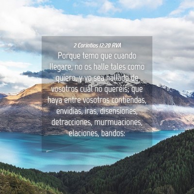 Picture 04 - 2 Corintios 12:20 RVA - Porque temo que cuando llegare, no os halle tales - Bible Verse Picture