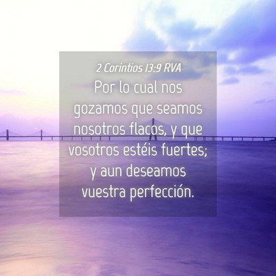Picture 04 - 2 Corintios 13:9 RVA - Por lo cual nos gozamos que seamos nosotros - Bible Verse Picture