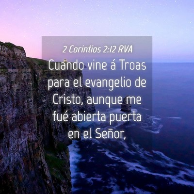 Picture 04 - 2 Corintios 2:12 RVA - Cuando vine á Troas para el evangelio de Cristo, - Bible Verse Picture
