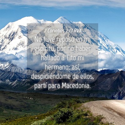 Picture 04 - 2 Corintios 2:13 RVA - No tuve reposo en mi espíritu, por no haber - Bible Verse Picture