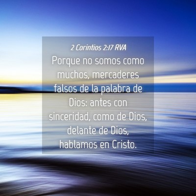 Picture 04 - 2 Corintios 2:17 RVA - Porque no somos como muchos, mercaderes falsos de - Bible Verse Picture