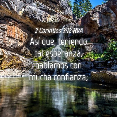 Picture 04 - 2 Corintios 3:12 RVA - Así que, teniendo tal esperanza, hablamos con - Bible Verse Picture