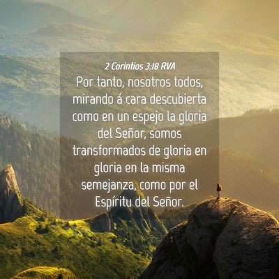 Picture 04 - 2 Corintios 3:18 RVA - Por tanto, nosotros todos, mirando á cara - Bible Verse Picture