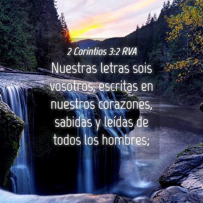 Picture 04 - 2 Corintios 3:2 RVA - Nuestras letras sois vosotros, escritas en - Bible Verse Picture