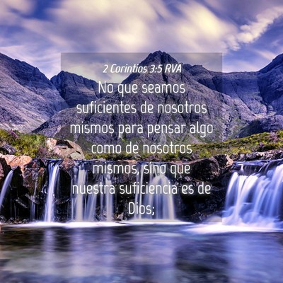 Picture 04 - 2 Corintios 3:5 RVA - No que seamos suficientes de nosotros mismos para - Bible Verse Picture