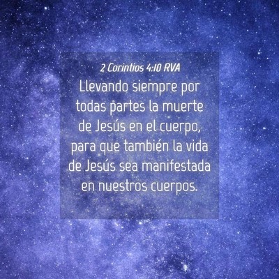 Picture 04 - 2 Corintios 4:10 RVA - Llevando siempre por todas partes la muerte de - Bible Verse Picture