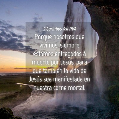 Picture 04 - 2 Corintios 4:11 RVA - Porque nosotros que vivimos, siempre estamos - Bible Verse Picture