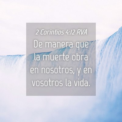 Picture 04 - 2 Corintios 4:12 RVA - De manera que la muerte obra en nosotros, y en - Bible Verse Picture