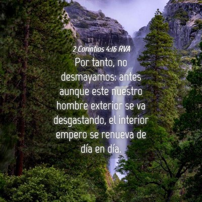 Picture 04 - 2 Corintios 4:16 RVA - Por tanto, no desmayamos: antes aunque este - Bible Verse Picture