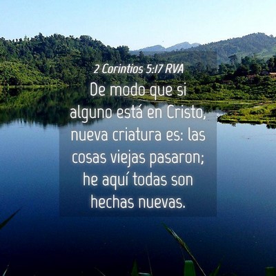Picture 04 - 2 Corintios 5:17 RVA - De modo que si alguno está en Cristo, nueva - Bible Verse Picture