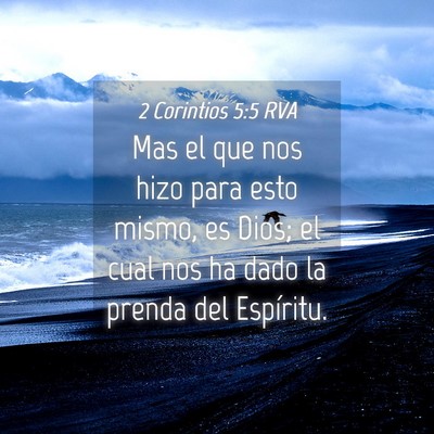 Picture 04 - 2 Corintios 5:5 RVA - Mas el que nos hizo para esto mismo, es Dios; el - Bible Verse Picture