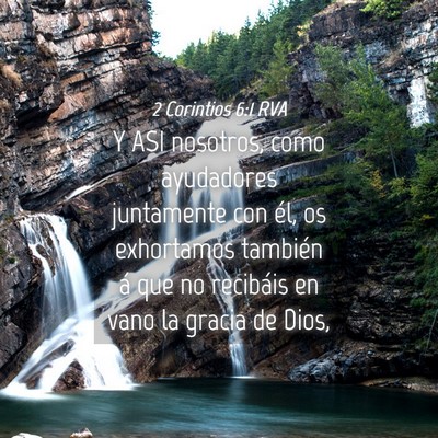 Picture 04 - 2 Corintios 6:1 RVA - Y ASI nosotros, como ayudadores juntamente con - Bible Verse Picture
