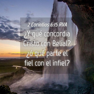 Picture 04 - 2 Corintios 6:15 RVA - ¿Y qué concordia Cristo con Belial? ¿ó qué - Bible Verse Picture