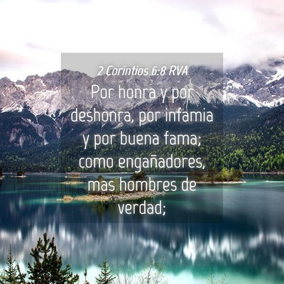 Picture 04 - 2 Corintios 6:8 RVA - Por honra y por deshonra, por infamia y por buena - Bible Verse Picture