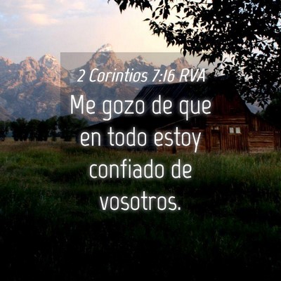 Picture 04 - 2 Corintios 7:16 RVA - Me gozo de que en todo estoy confiado de - Bible Verse Picture