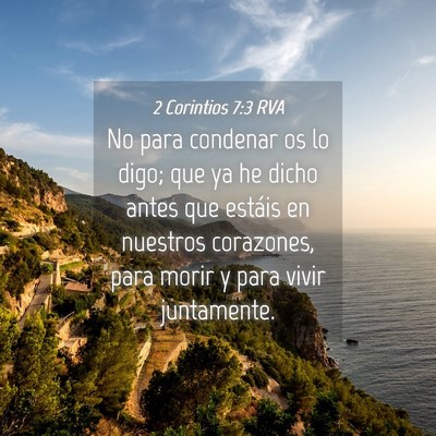 Picture 04 - 2 Corintios 7:3 RVA - No para condenar os lo digo; que ya he dicho - Bible Verse Picture