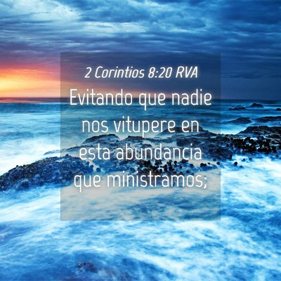 Picture 04 - 2 Corintios 8:20 RVA - Evitando que nadie nos vitupere en esta - Bible Verse Picture