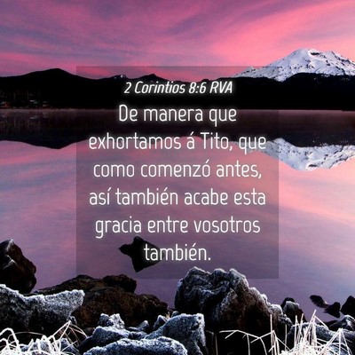 Picture 04 - 2 Corintios 8:6 RVA - De manera que exhortamos á Tito, que como - Bible Verse Picture