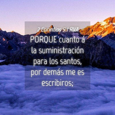 Picture 04 - 2 Corintios 9:1 RVA - PORQUE cuanto á la suministración para los - Bible Verse Picture