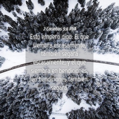 Picture 04 - 2 Corintios 9:6 RVA - Esto empero digo: El que siembra escasamente, - Bible Verse Picture