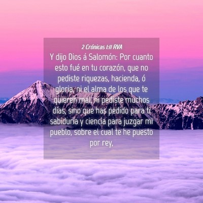 Picture 04 - 2 Crónicas 1:11 RVA - Y dijo Dios á Salomón: Por cuanto esto fué en - Bible Verse Picture