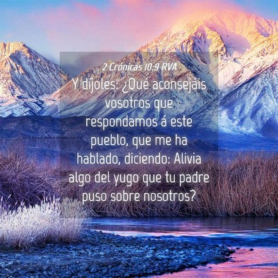 Picture 04 - 2 Crónicas 10:9 RVA - Y díjoles: ¿Qué aconsejáis vosotros que - Bible Verse Picture