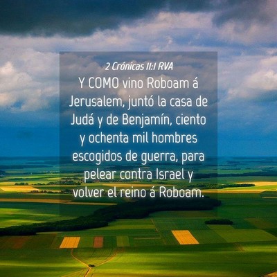 Picture 04 - 2 Crónicas 11:1 RVA - Y COMO vino Roboam á Jerusalem, juntó la casa - Bible Verse Picture