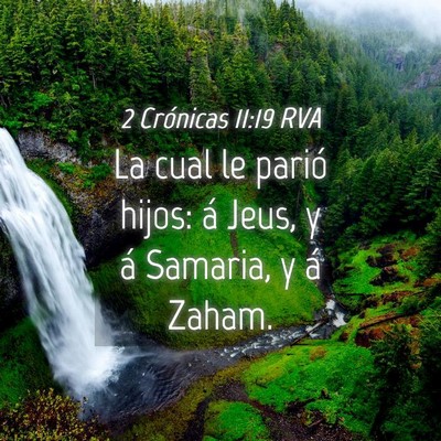 Picture 04 - 2 Crónicas 11:19 RVA - La cual le parió hijos: á Jeus, y á Samaria, y - Bible Verse Picture