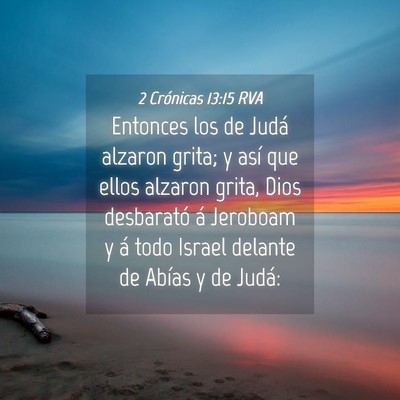 Picture 04 - 2 Crónicas 13:15 RVA - Entonces los de Judá alzaron grita; y así que - Bible Verse Picture