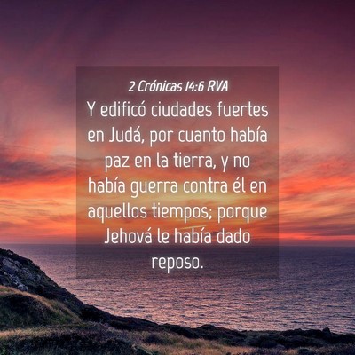 Picture 04 - 2 Crónicas 14:6 RVA - Y edificó ciudades fuertes en Judá, por cuanto - Bible Verse Picture