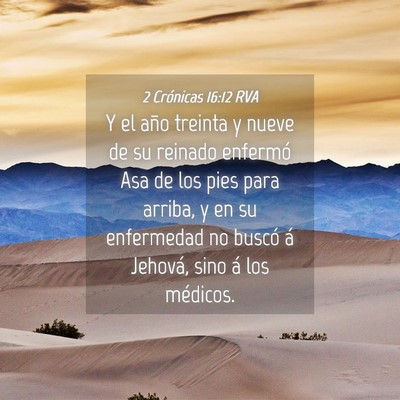 Picture 04 - 2 Crónicas 16:12 RVA - Y el año treinta y nueve de su reinado enfermó - Bible Verse Picture